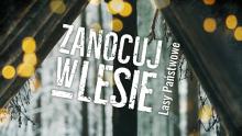 „Zanocuj w lesie”  w pradolinie Stoły i Małej Panwi