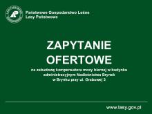 Zapytanie ofertowe na zabudowę kompensatora mocy biernej w budynku administracyjnym Nadleśnictwa Brynek